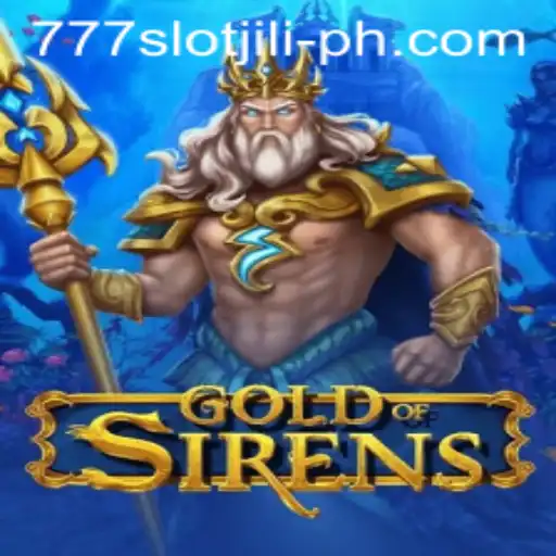 Exploring the Alluring World of GoldofSirens: Dive into the 777slot Jili Experience