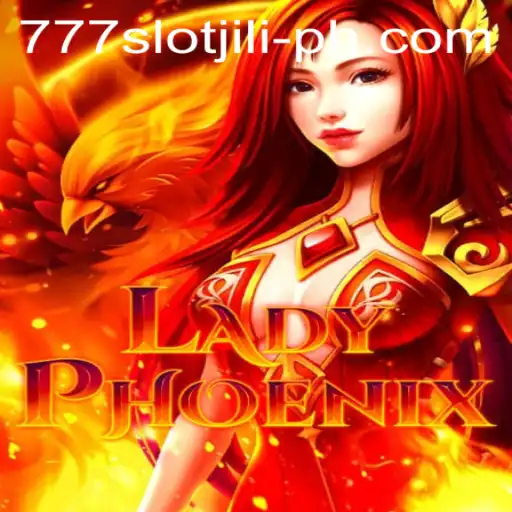 Discover the Exciting World of LadyPhoenix and 777slot Jili