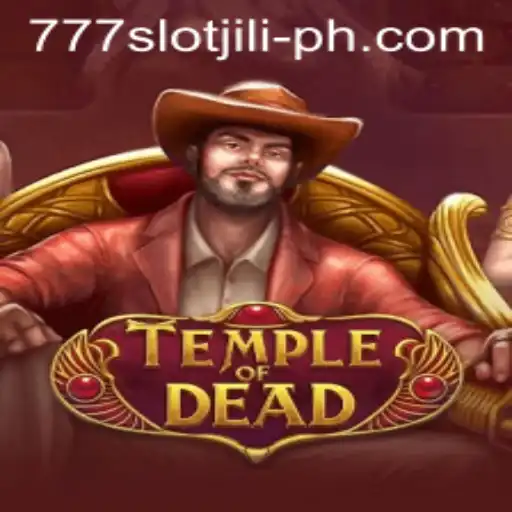 Exploring the Thrills of Temple of Dead and 777slot Jili